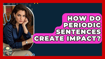 How Do Periodic Sentences Create Impact? - Lexicon Lounge