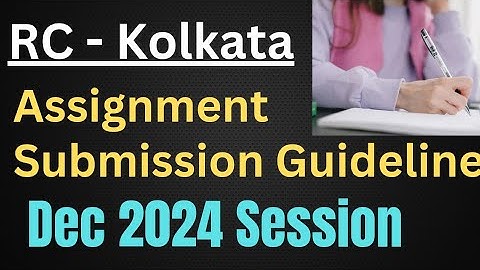 Ignou RC Kolkata Assignment Submission Guidelines Dec 2024 session | ignou RC Kolkata Assignment