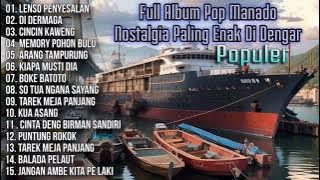Full Album pop Manado Nostalgia Paling Enak Di Dengar Populer