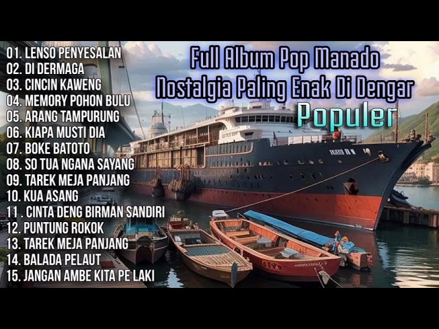 Full Album pop Manado Nostalgia Paling Enak Di Dengar Populer class=