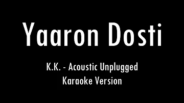 Yaaron Dosti Badi Hi Haseen Hai | K.K. | Karaoke With Lyrics | Only Guitar Chords...