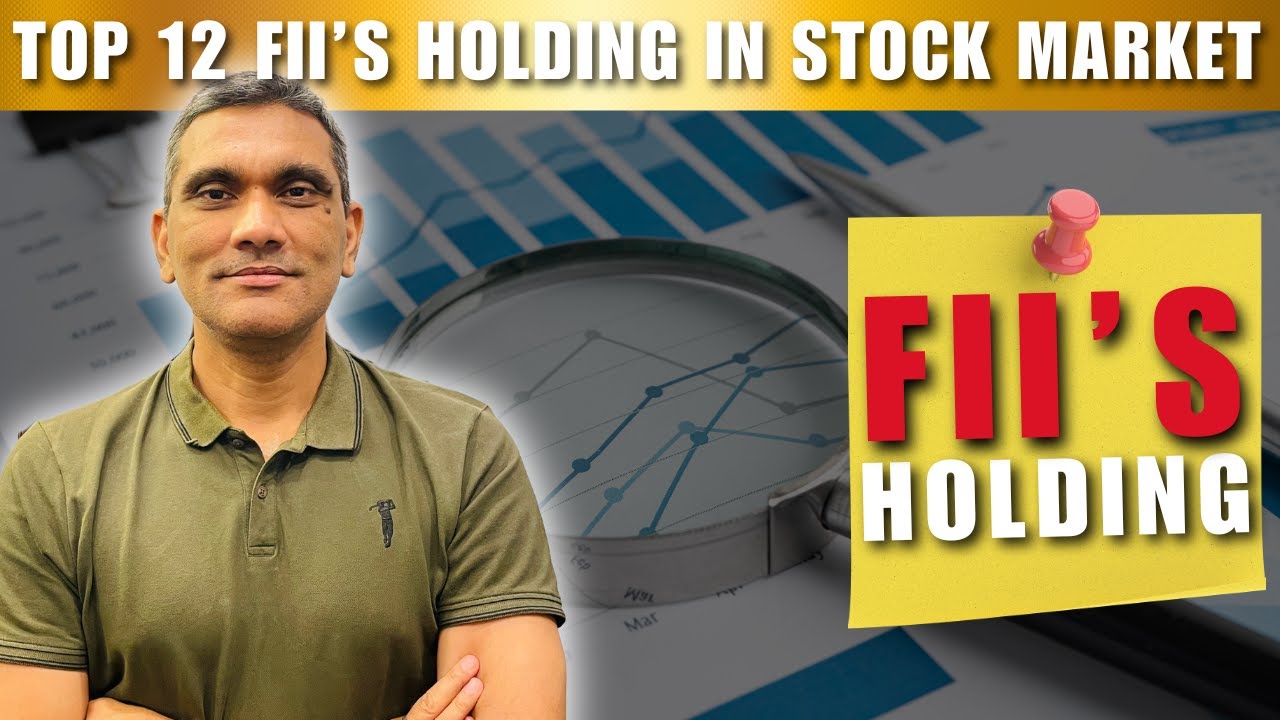 Top 12 FII'S Holdings in Indian Stock Market | Big Players’ Portfolio Revealed