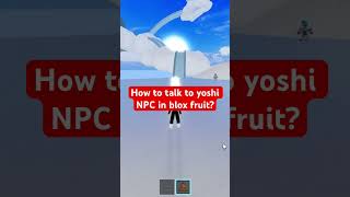 How to talk to yoshi NPC in blox fruits #roblox #bloxfruits #bloxfruts #bloxfruitcodes #noobtopro