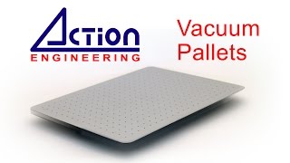 Vacuum Pallets by Action Engineering