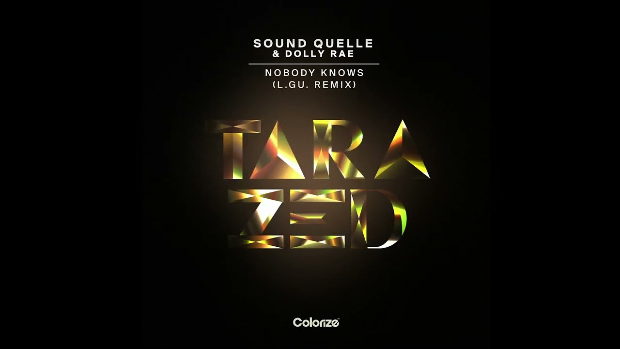 Sound Quelle & Dolly Rae - Nobody Knows (L.GU. Remix)