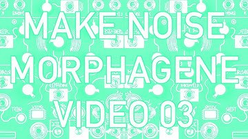 Make Noise - Morphagene #03 - Mylar Melodies