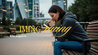 Cover “Iming Iming” – Rita Sugiarto │ (Cipta: Muchlas Adi Putra)