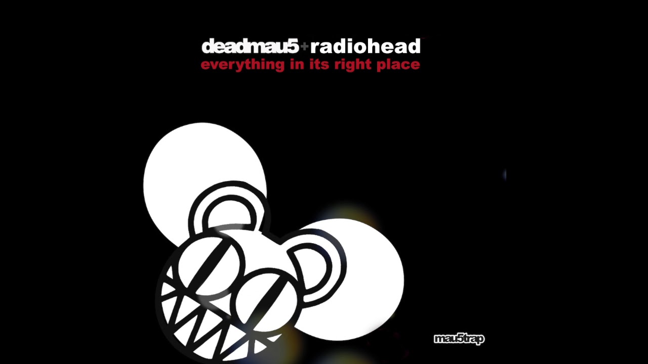 If Everything In Its Right Place Was A Deadmau5 Song Youtube