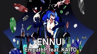 [EmpathP feat. KAITO] Ennui [Original Song]