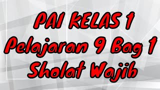 PAI KELAS 1 Pelajaran 9 Bag 1 Sholat Wajib | Yhan Chingu PAI KELAS 1 Pelajaran 9 Bag 1 Sholat Wajib | Yhan Chingu