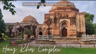 Monuments of the Delhi Sultanate Ep.19: The Hauz Khas Complex
