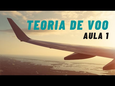 Teoria de Voo | Curso de Piloto Privado - Aula 1