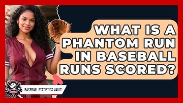 What Is A Phantom Run In Baseball Runs Scored? - Baseball Statistics Vault