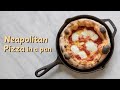 How to Make NEAPOLITAN PIZZA in a PAN without a Pizza Oven