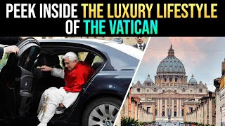 Peek Inside the Luxury Lifestyle of The Vatican