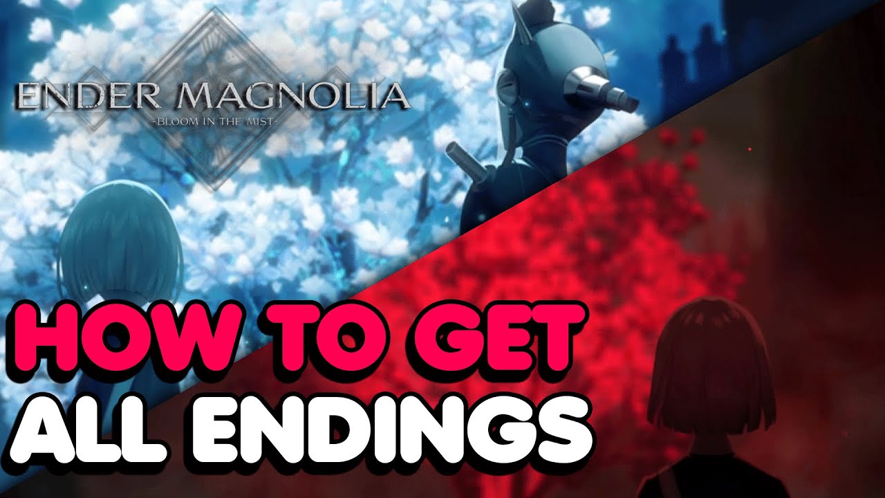 ENDER MAGNOLIA: Bloom in the Mist - How To Get Ending A & Ending B (How To Get All Endings)