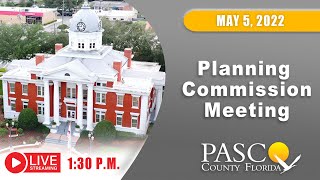 05.05.2022 Pasco County Planning Commission Meeting