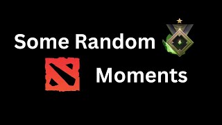 Some Random DOTA 2 Moments