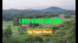 Download Lagu TEPPO ILHAM - LOVE YOU FOREVER (OFFICIAL VIDEO LYRICS) MP3