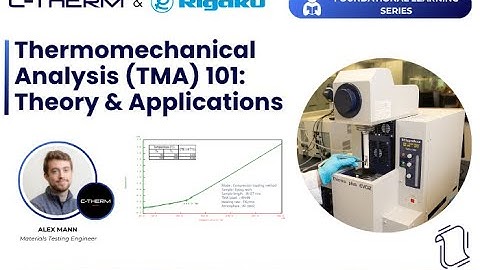 Thermomechanical Analysis (TMA) 101: Theory & Applications