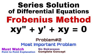 8. Frobenius Method | Complete Concept and Problem#2 | Most Important Problem