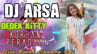 Dedek Kitty Korban Perasaan ❗ - OT ARSA Buluh Cawang OKI