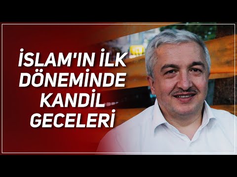 İSLAM'IN İLK DÖNEMİNDE KANDİL GECELERİ - PROF. DR. MEHMET OKUYAN