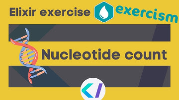 Nucleotide Count | Elixir Exercise | Learn Elixir with Exercism