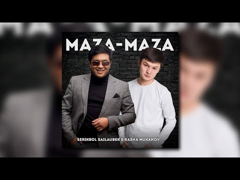 Serikbol Sailaubek & Rasha Mukanov — Maza-maza