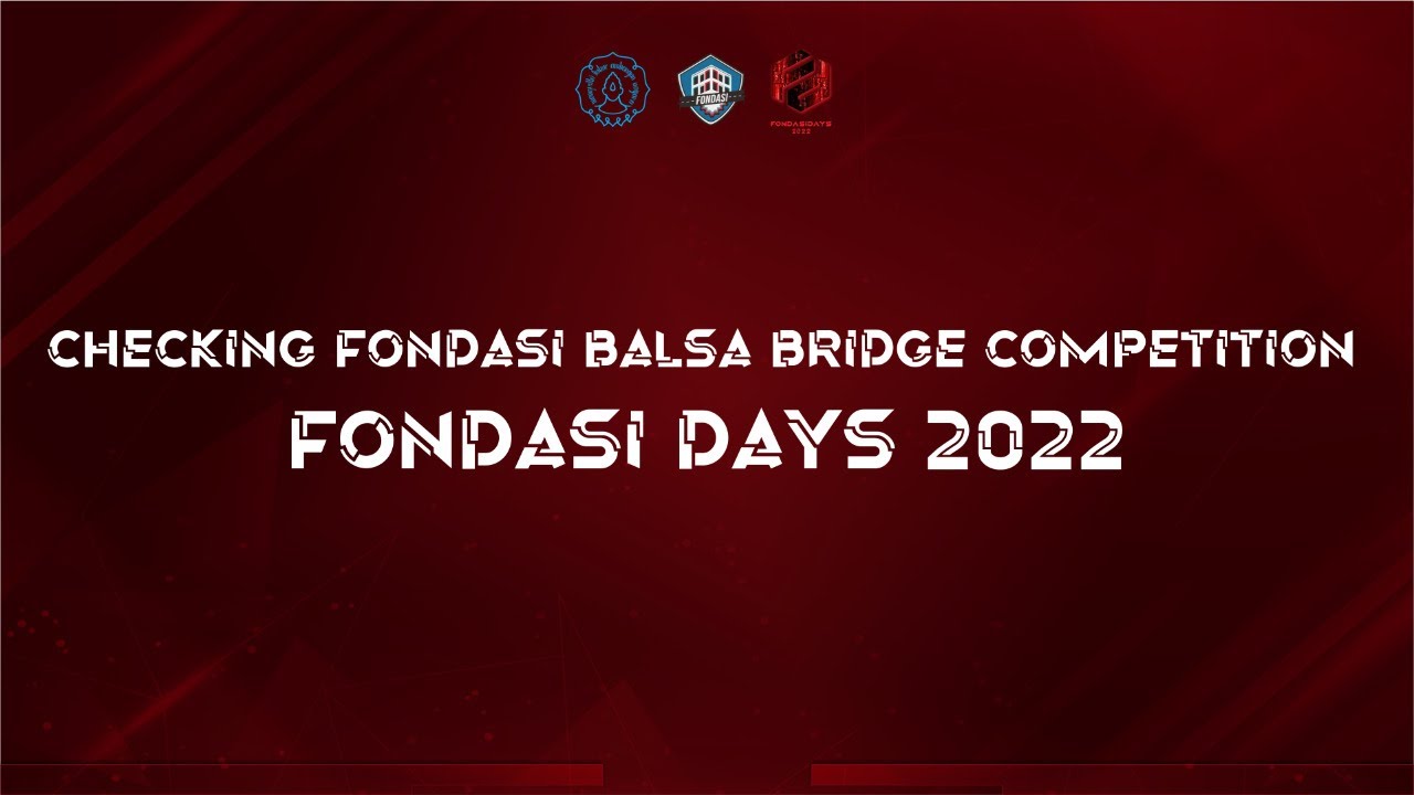 CHECKING FONDASI BALSA BRIDGE COMPETITION FONDASI DAYS 2022 - YouTube