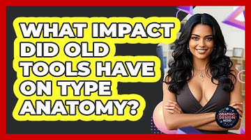 What Impact Did Old Tools Have On Type Anatomy? - Graphic Design Nerd