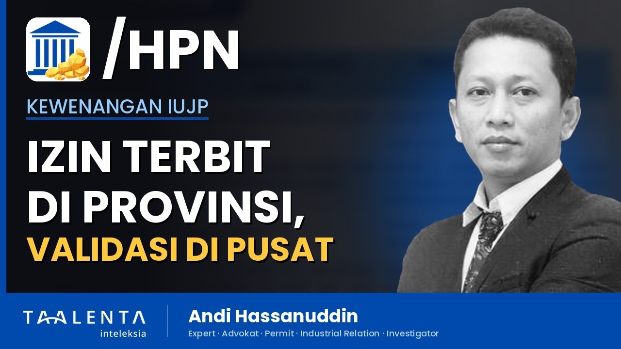 Izin Jasa Tambang Bisa Terbit di Provinsi, tapi Validasinya Tetap di Pusat