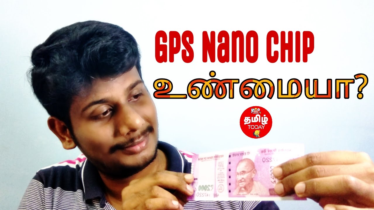 Nano GPS chip on 2000, 500 rupees notes Tamil today My Opinion Series YouTube