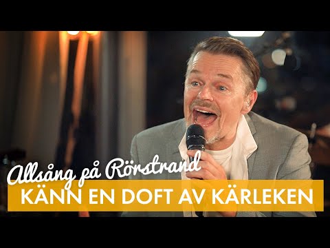 Känn en doft av kärleken - Frank Ådahl | Allsång på Rörstrand