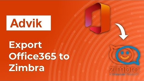 How to Export Office 365 Emails to Zimbra?