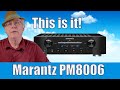 The marantz pm8006my end game integrated amp