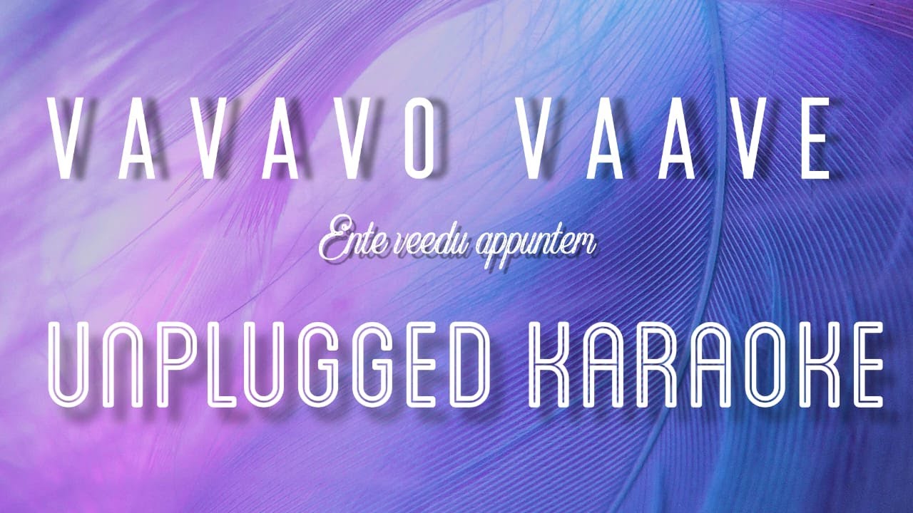 Vavavo Vave   Ente Veedu Appoontem  Karaoke with Lyrics  unplugged  Sebin Xavier