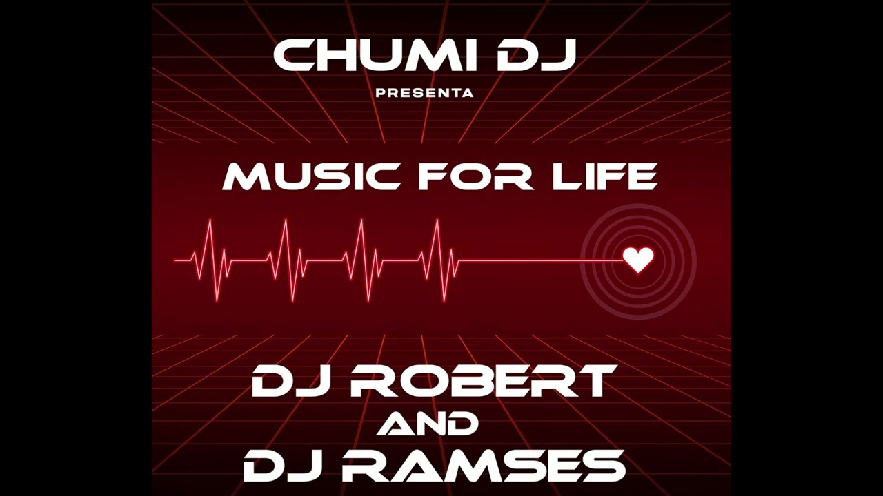 video Chumi DJ Presents Dj Robert And Dj Ramses – Music for Life