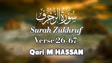 سورة الزخرف|تلاوة مهدئة القاري محمد حسن #القرآن #جمال #تلاوة_خاشعة @EngrMHassan