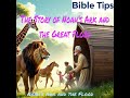 The Story Of Noah S Ark And The Great Flood Bible Tips Bible Stories The Story Of Noah S Ark And The Great Flood Bible Tips Bible Stories
