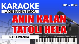 Karaoke - Anin Kalan Tatoli Hela (Suara Wanita)