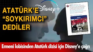 Atatürke Çirkin Ifadeler Kullandılar Disney Plustaki Dizi Için Ermeni Lobisinden Kaldırın Çağrısı