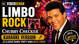 Limbo Rock – Chubby Checker | Karaoke Version | Classic Dance Party Song with Lyrics