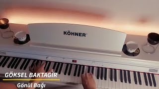 Gönül Bağı...GÖKSEL BAKTAGİR (Piyano cover)Piyano ile çalınan şarkılar Resimi