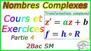 Nombres Complexes - Cours sur les Nombres Complexes - 2 Bac SM - [Partie 4]