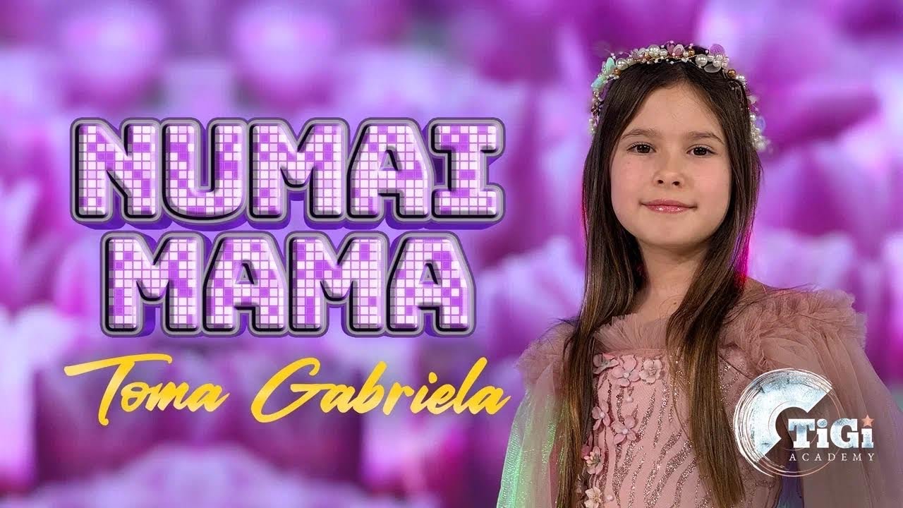 Gabriela Toma (TiGi Academy) - Numai mama