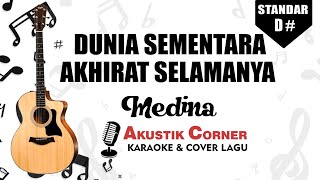 Dunia Sementara Akhirat Selamanya - Medina ( Akustik Karaoke )