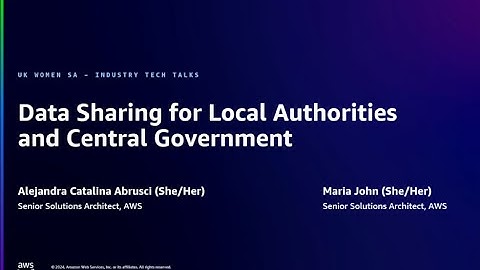 Episode 2 - Data Sharing for Local Authorities and Central Government | Amazon Web Services