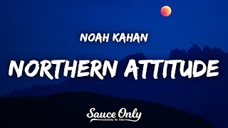 Noah Kahan - Northern Attitude (Lyrics)