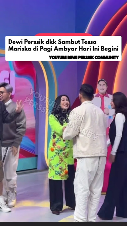 Dewi Perssik dkk Sambut Pengacara Tessa Mariska di Pagi Ambyar Hari Ini Begini #dewiperssik